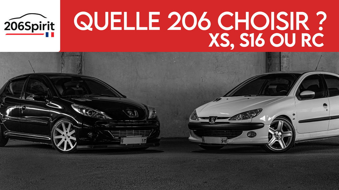Quelle 206 choisir, XS, S16 ou RC ? - Comprendre les vraies différences avant d’acheter ou personnaliser sa 206